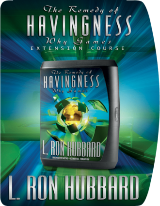 The Remedy of Havingness Lectures Course