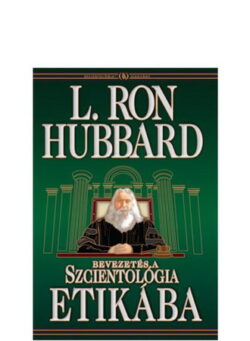 Bevezetés a Szcientológia etikába - keményfedeles könyv