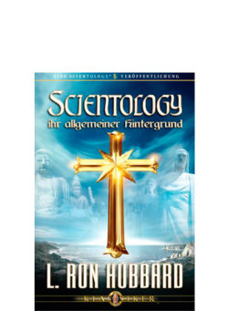 Scientology: Ihr allgemeiner Hintergrund