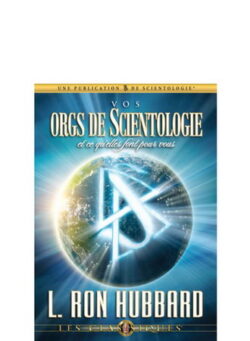 Vos orgs de Scientologie et ce qu’elles font pour vous